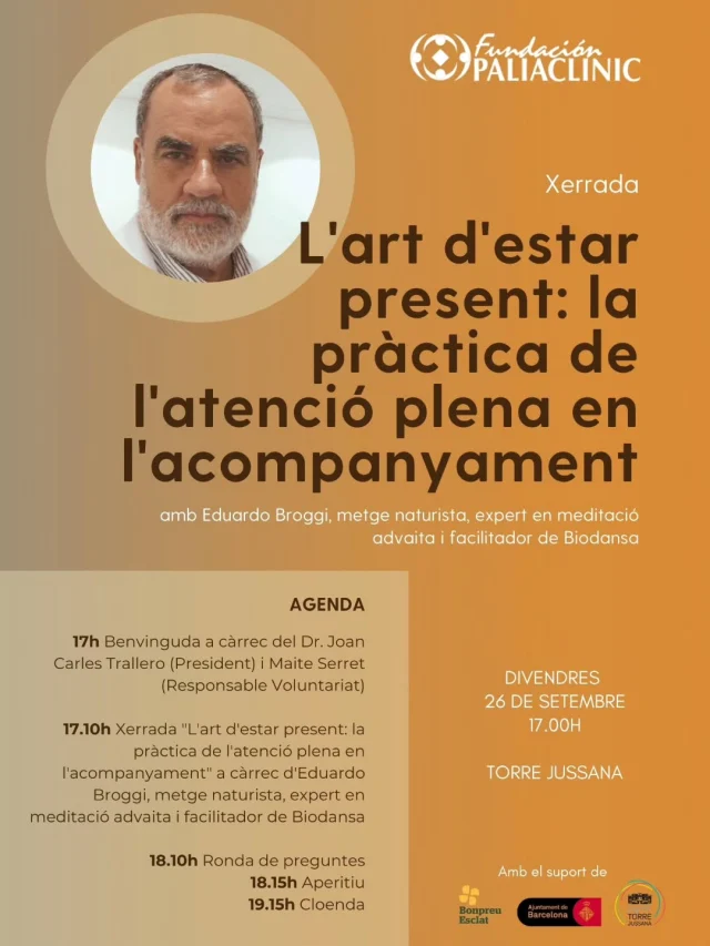 📢 Xerrada oberta a tothom 

L’art d’estar present: la pràctica de l’atenció plena en l’acompanyament

Amb el Dr. Eduard Broggi

🗓️ Divendres 26 de setembre 2025
🕔 17 h – 19.15 h
📍 Torre Jussana, Barcelona

En el marc de la VIII Trobada de Voluntariat de la Fundació Paliaclinic 💜

Una oportunitat per descobrir com la presència conscient pot transformar la manera d’acompanyar i relacionar-nos

👉 Inscripcions obertes a l’enllaç de la BIO

🙌 Amb el suport de Bonpreu Esclat, Torre Jussana i l'Ajuntament de Barcelona.

#Paliaclinic #xerrada #acompanyament #atencioplena #voluntariat